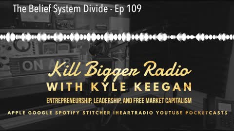 The Belief System Divide - Ep 109