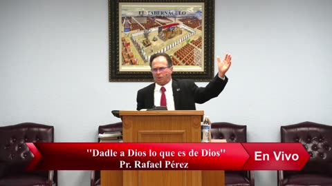 ''Dadle a Dios lo que es de Dios'' - Pr. Rafael Pérez