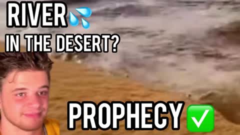 This Desert has a River Flowing now? End times prophecy?