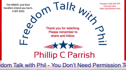 Freedom Talk with Phil - 4 SEP 2023 - They Intend You Harm