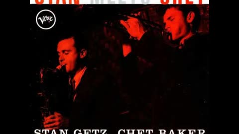 STAN GETZ and CHET BAKER, Stan meets Chet, 1958