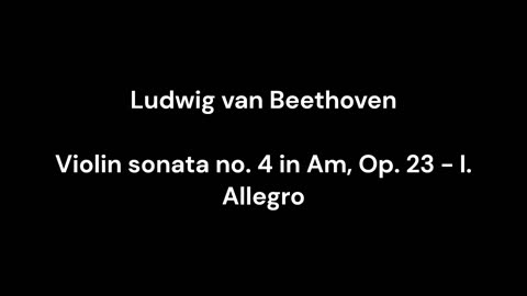 Ludwig van Beethoven - Violin sonata no. 4 in Am, Op. 23 - I. Allegro