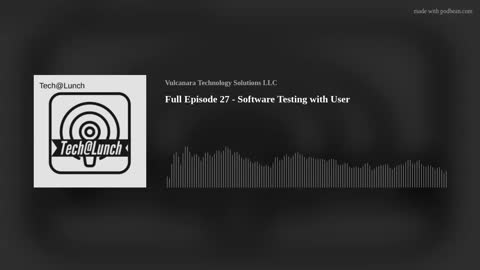 Full Episode 27 - Software Testing with User