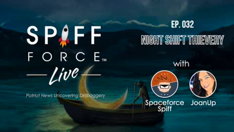 Spiff Force Live! Episode 32: Night Shift Thievery