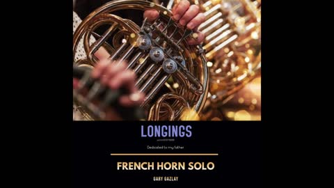 LONGINGS – (French Horn Solo)
