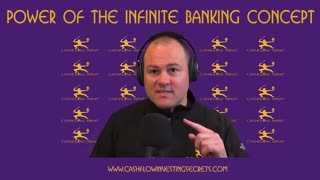 The Power Of The Infinite Banking Concept & Strategy