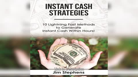 Instant Cash Strategies:10 Lightning Fast Methods to Generate Instant Cash Within Hours!