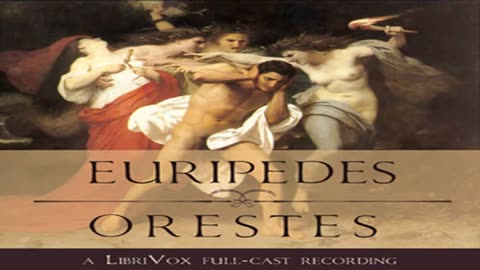 Orestes by EURIPIDES read by _ Full Audio Book