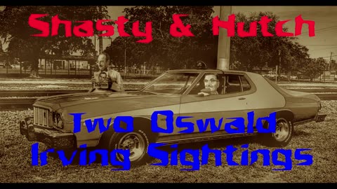 Shasty & Hutch See Oswald In Irving, Plus Allan Tippit And Harvey!