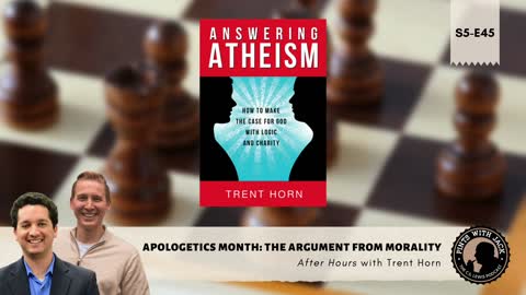 S5E45 – AH – "The Moral Argument" – After Hours with Trent Horn