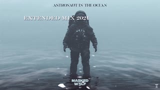 Masked Wolf Astronaut In The Ocean - Extended Mix