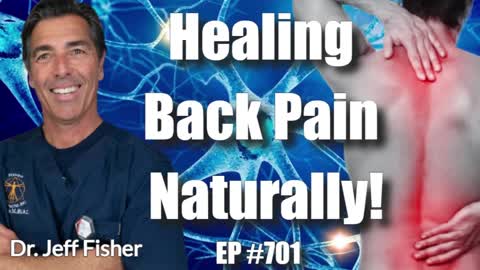 Dr. Jeff Fisher - Healing Back Pain Naturally!