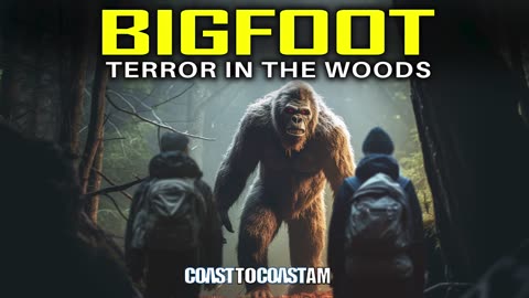 BIGFOOT: Terror in the Woods Chronicles… Sightings & Encounters