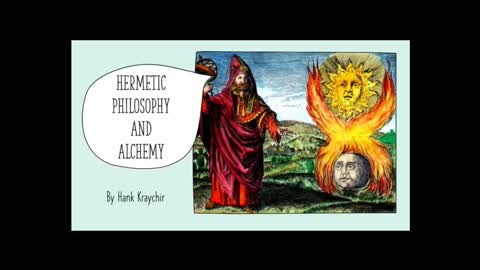HERMETIC PHILOSOPHY AND ALCHEMY