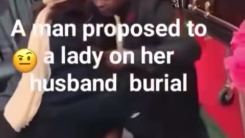 Proposing At Her Husband's Funeral