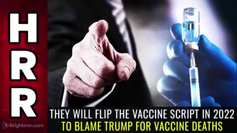 They will FLIP the VACCINE SCRIPT in 2022 to blame Trump for vaccine deaths [mirrored]