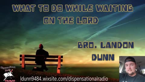 WHAT TO DO WHILE WAITING ON THE LORD (2:15 WORKMAN'S PODCAST)
