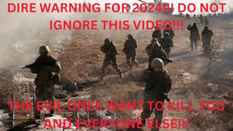 WARNING FOR 2024! THE EVIL ONES WANT TO ELIMINATE MOST HUMANS AND LEAVE BEHIND ONLY MINDLESS SLAVES!