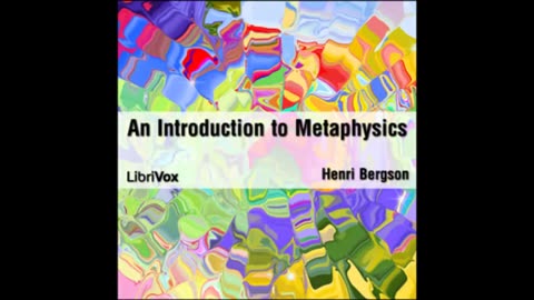 An Introduction to Metaphysics by Henri Bergson - FULL AUDIOBOOK