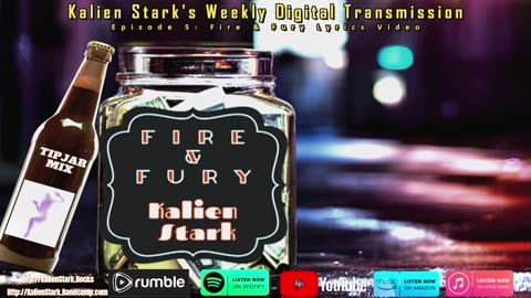 Kalien Stark's Weekly Digital Transmission: Episode 5: Fire & Fury (Tipjar Remix)