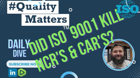 #QualityMatters Daily Dive - May 9th 2022 "Did ISO 9001 kill NCR's and CAR's"
