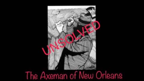 Serial Killer- The Axeman of New Orleans Part 2