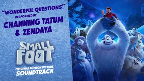 Smallfoot Official Soundtrack Wonderful Questions - Channing Tatum & Zendaya WaterTower