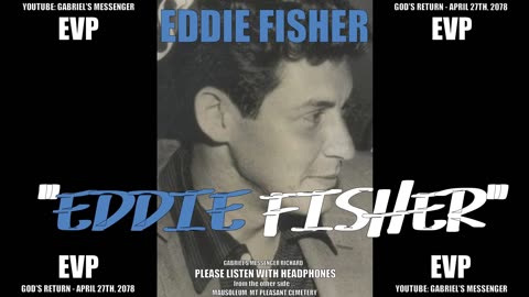 EVP Singer Eddie Fisher Says His Name From The Other Side Of The Veil Afterlife Spirit Communication