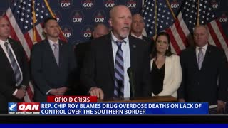 Texas Rep. Chip Roy blames drug overdose deaths on lack of control over southern border