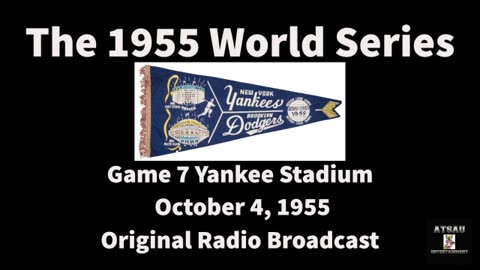 Game 7 of the 1955 World Series - The Brooklyn Dodgers vs The New York Yankees