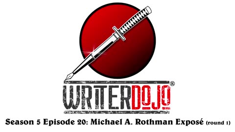 WriterDojo S5 EP20: Michael A Rothman Exposé (round 1)