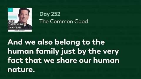 Day 252: The Common Good — The Catechism in a Year (with Fr. Mike Schmitz)