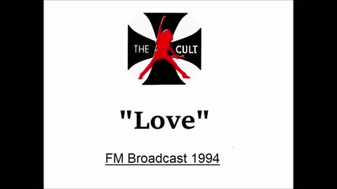 The Cult - Love (Live in London 1994) FM Broadcast