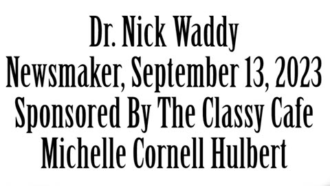 Newsmaker, September 13, 2023, Dr. Nick Waddy