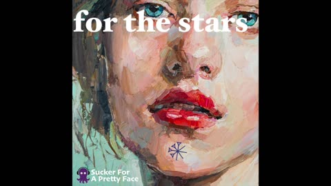 For The Stars – Sucker For A Pretty Face