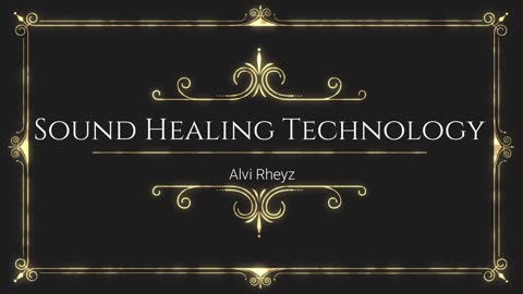 The Magical Healing - Sound Healing Technology - Alvi Rheyz