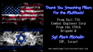 Sgt. Mark Michailin, IDF, Israel - Thank you Smashing Pillars for the Multitools!