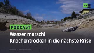 Wasser marsch! Knochentrocken in die nächste Krise