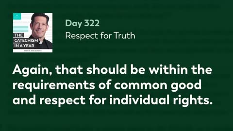 Day 322: Respect for Truth — The Catechism in a Year (with Fr. Mike Schmitz)