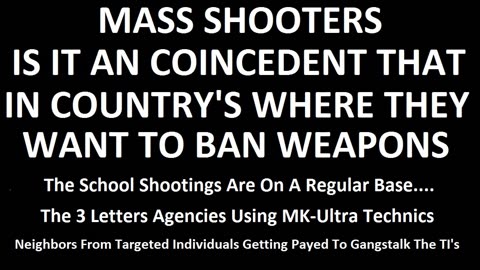 mass school shootings are often Targeted Individuals with out them knowing it themself