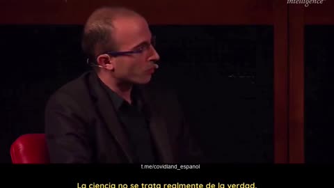 Yuval Noah Harari "LA CIENCIA [NO] SE TRATA DE [LA VERDAD] SE TRATA DEL PODER"