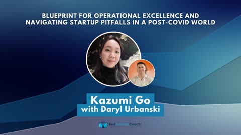 Blueprint for Operational Excellence and Navigating Startup Pitfalls in a Post-COVID World