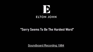 Elton John - Sorry Seems To Be The Hardest Word (Live in Sydney, Australia 1984) Soundboard