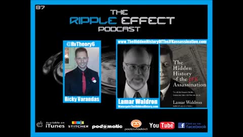 The Ripple Effect Podcast # 87 (Lamar Waldron)