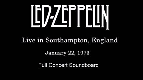 Led Zeppelin - Live in Southampton January 22, 1973 (Soundboard)