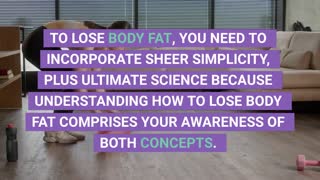 3 Simple Steps To Lose Body Fat