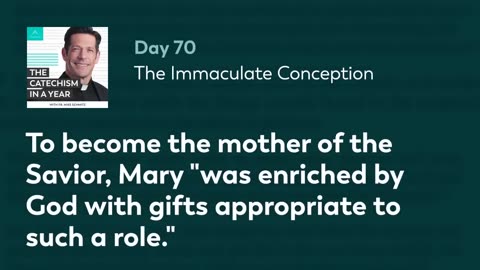 Day 70: The Immaculate Conception — The Catechism in a Year (with Fr. Mike Schmitz)