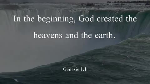 In the beginning, God created the heavens and the earth - Genesis 1:1