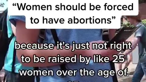 'Pro-Choice' Irony: 'Women Should Be Forced To Have Abortions' Under The Age Of 25