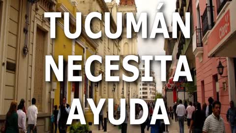 TUCUMÁN, Argentina NECESITA AYUDA. Dictadura sanitaria.
